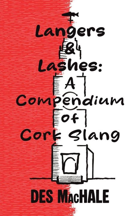 „Langers & Lashes: A Compendium of Cork Slang“ von Des MacHale. Illustration eines Turms auf rotem und weißem Hintergrund.