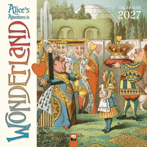 "Calendar 2027. Alice’s Adventures in Wonderland. Illustration mit Königen, Königinnen und einem Mädchen in einer Gartenszene."