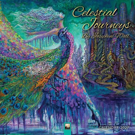 "Celestial Journeys by Josephine Wall, Calendar 2027." Eine farbenfrohe Illustration eines Pfaues mit einer fantasievollen Szenerie.