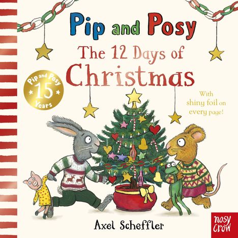 Text: "Pip and Posy: The 12 Days of Christmas", "15 Years", "With shiny foil on every page!", "Axel Scheffler". Illustration: Hase und Maus schmücken Weihnachtsbaum.
