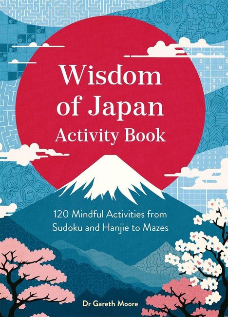 "Wisdom of Japan Activity Book", 120 Aktivitäten. Illustration eines roten Kreises, Berges und Kirschblüten.