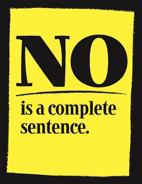 „NO is a complete sentence.“ in großer, schwarzer Schrift auf einem gelben Hintergrund.