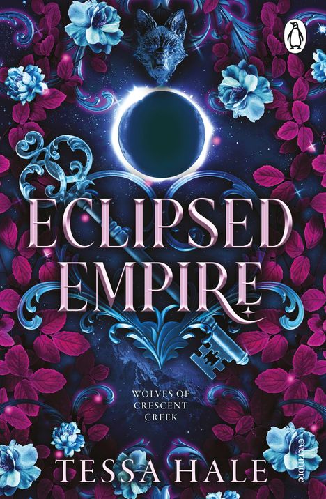 Titel: Eclipsed Empire. Text: Wolves of Crescent Creek. Autor: Tessa Hale. Illustration mit Blumen und Wolfskopf.