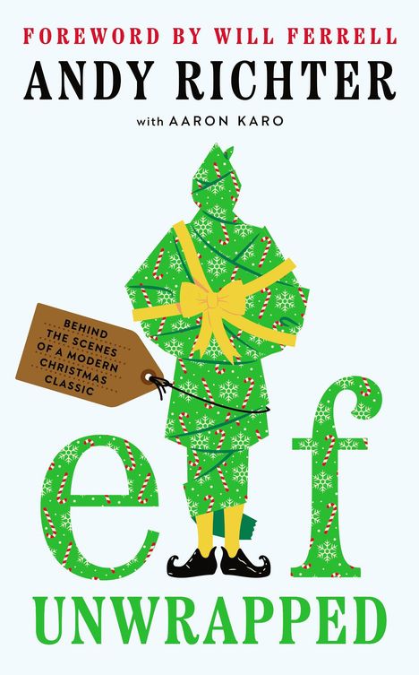 Vorderseite eines Buches: "FOREWORD BY WILL FERRELL", "ANDY RICHTER", "elf UNWRAPPED". Figur in Geschenkpapier.
