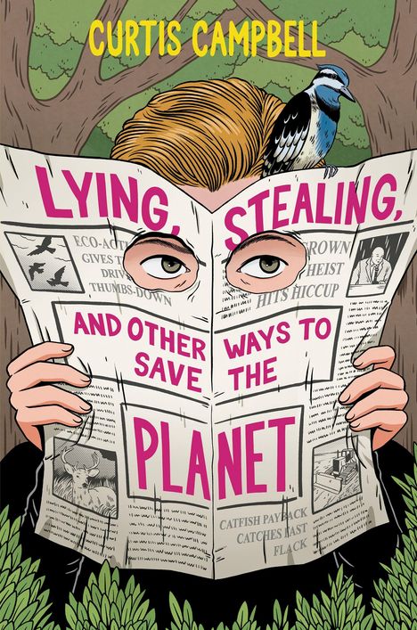 Titelseite der Zeitung mit großen, rosa Buchstaben: "LYING, STEALING AND OTHER WAYS TO SAVE THE PLANET." Ein Vogel sitzt oben.
