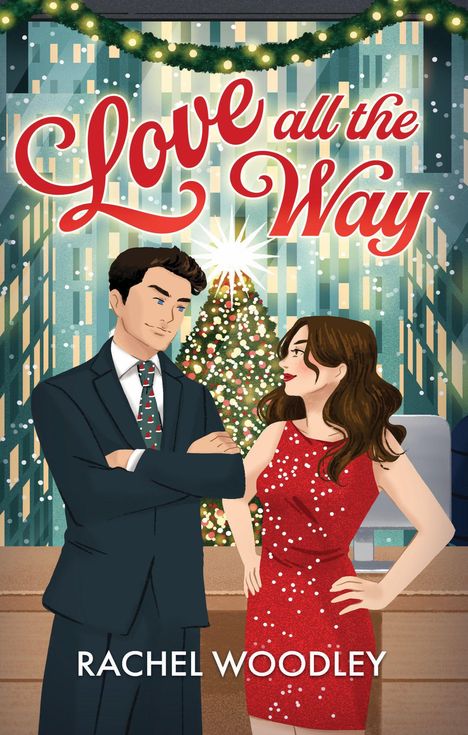 „Love all the Way“ und „Rachel Woodley“. Ein Mann und eine Frau vor einem Weihnachtsbaum in festlicher Umgebung.