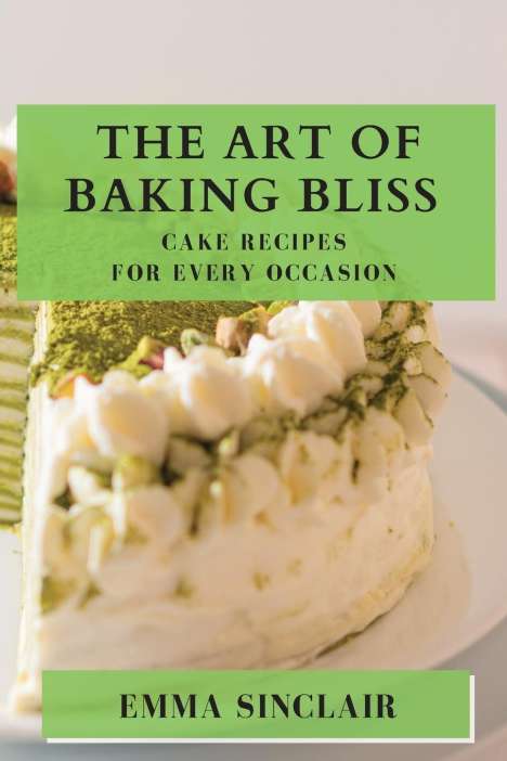 Emma Sinclair: The Art of Baking Bliss, Buch