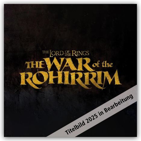 The War of the Rohirrim - Der Krieg der Rohirrim - Der Herr der Ringe 2025 - Wandkalender, Kalender