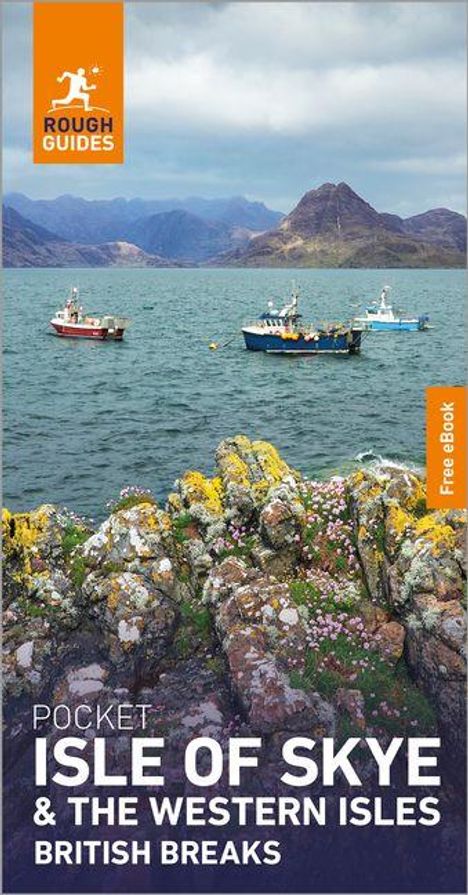 "Pocket Isle of Skye & The Western Isles, British Breaks. Rough Guides Logo oben links. Drei Boote auf Meer vor Bergen."