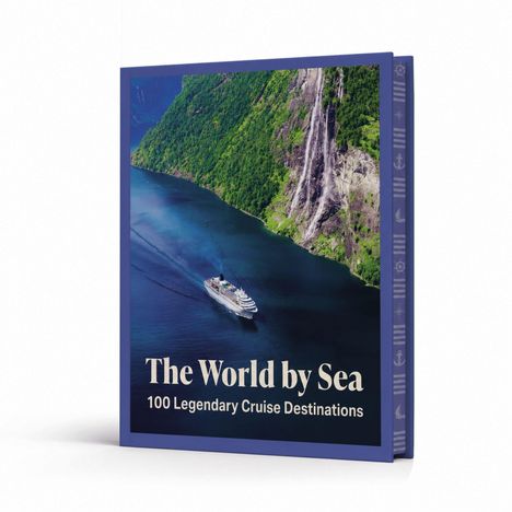 Text: "The World by Sea - Iconic Cruise Destinations". Ein Kreuzfahrtschiff auf einem blauen Meer, umgeben von grünen Klippen.