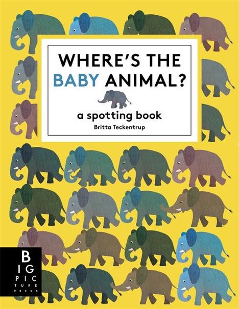 Britta Teckentrup: Where's the Baby Animal?, Buch