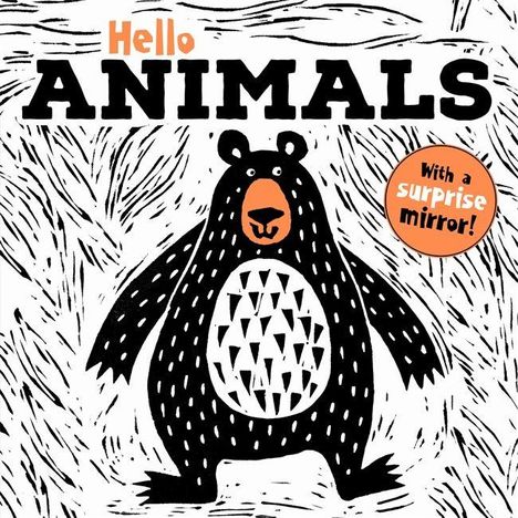 „Hello Animals. With a surprise mirror!“ Illustration eines Bären in Schwarz und Orange auf weißem Hintergrund.