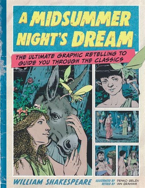 „A Midsummer Night's Dream“, „The Ultimate Graphic Retelling“. Illustration mit märchenhaften Figuren und einem Esel.