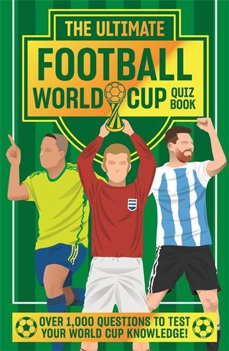 „THE ULTIMATE FOOTBALL WORLD CUP QUIZ BOOK“. Drei Fußballspieler in Trikots posieren jubelnd, einer hält einen Pokal.