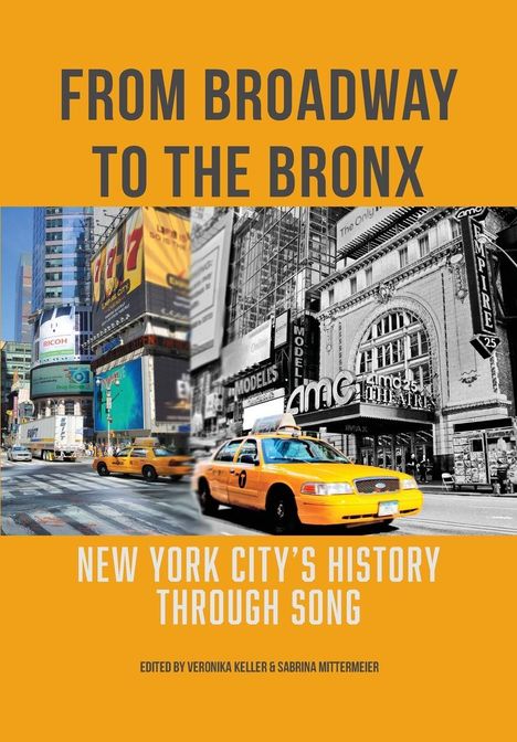 "FROM BROADWAY TO THE BRONX" oben, "NEW YORK CITY’S HISTORY THROUGH SONG" unten. Gelber Hintergrund, Szenen von NYC.