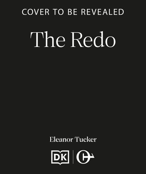 Texte: "COVER TO BE REVEALED", "The Redo", "Eleanor Tucker". Darunter zwei Logos auf schwarzem Hintergrund.