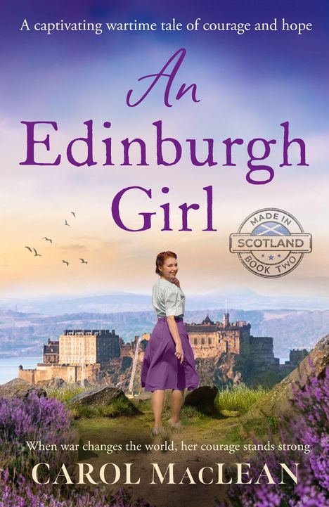 "An Edinburgh Girl", "A captivating wartime tale of courage and hope." Frau vor Edinburgh-Kulisse, Made in Scotland.