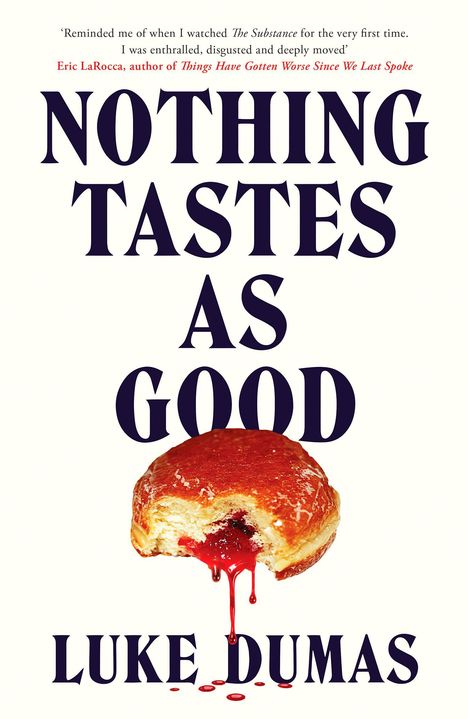 „NOTHING TASTES AS GOOD“ steht in großen Buchstaben. Darunter ein Donut mit tropfender roter Füllung. Autor: Luke Dumas.