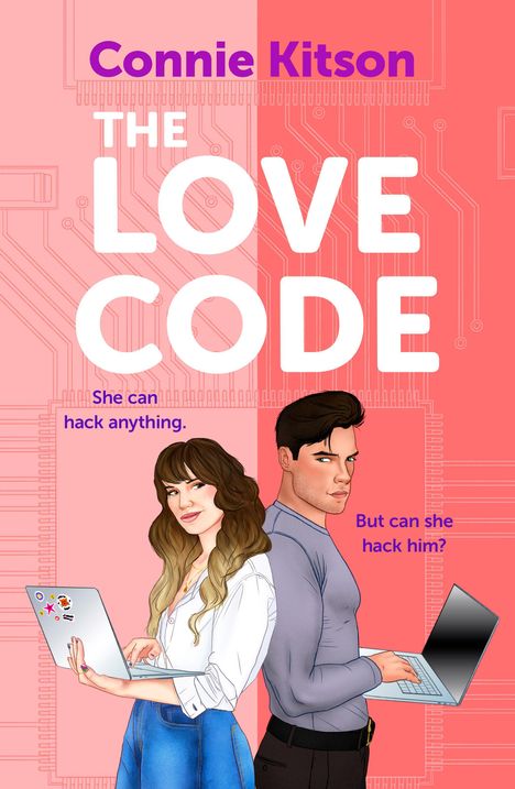 "Connie Kitson. THE LOVE CODE. She can hack anything. But can she hack him?" Illustration: Frau und Mann mit Laptops.