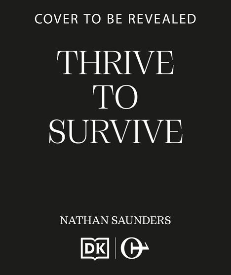 Text: "COVER TO BE REVEALED", "THRIVE TO SURVIVE", "NATHAN SAUNDERS". Unten befinden sich zwei stilisierte Logos.