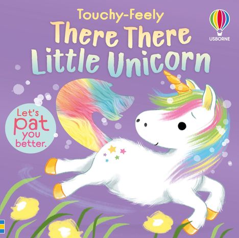 "Touchy-Feely There There Little Unicorn. Let’s pat you better." Eine bunte Illustration eines Einhorns auf lila Hintergrund.