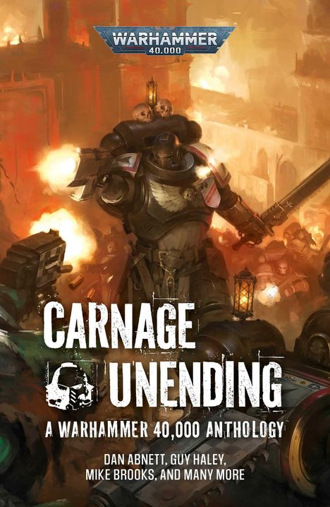 „CARNAGE UNENDING: A Warhammer 40,000 Anthology.“ Düsterer Krieger in Rüstung, umgeben von Flammen und Kampf.