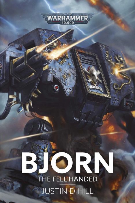 „Warhammer 40.000“, „BJORN“, „THE FELL-HANDED“, „JUSTIN D HILL“. Illustration eines schweren Kampfroboters in Action.