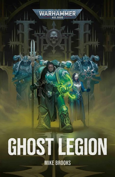 „GHOST LEGION“ von Mike Brooks, darüber das „Warhammer 40,000“-Logo. Sie zeigt gepanzerte Figuren in düsterem Ambiente.
