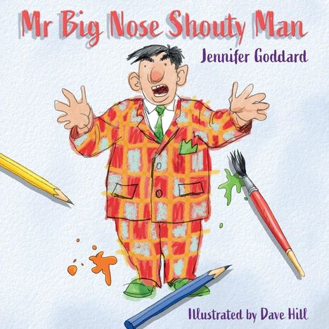 Jennifer Goddard: Mr Big Nose Shouty Man, Buch