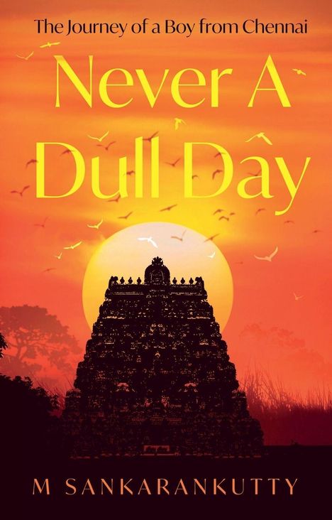 „The Journey of a Boy from Chennai“ und „Never A Dull Day“ in großer Schrift, Sonnenuntergang mit Tempelsilhouette.