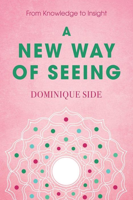 Dominique Side: A New Way of Seeing, Buch