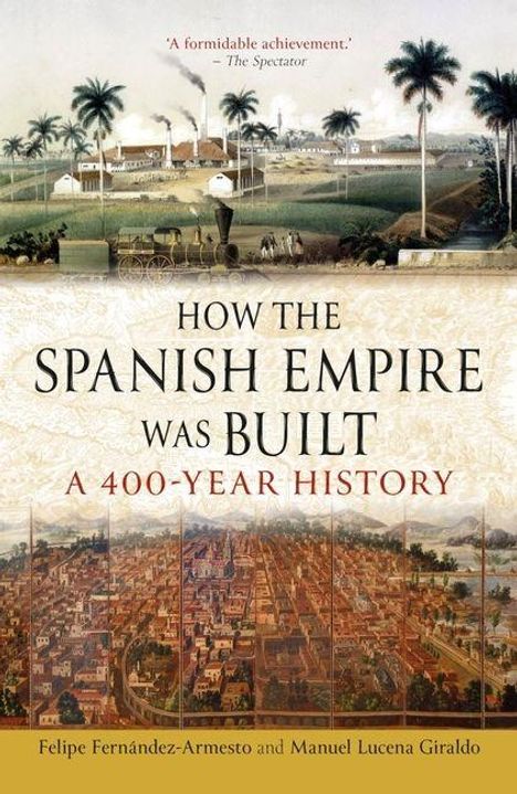 Felipe Fernández-Armesto: How the Spanish Empire Was Built, Buch