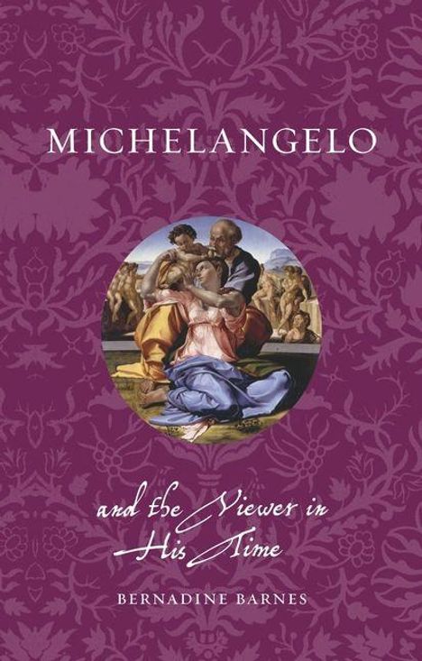 Bernadine Barnes: Michelangelo and the Viewer in His Time, Buch