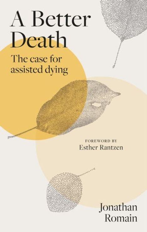 „A Better Death: The case for assisted dying“. Vorwort von Esther Rantzen, Autor: Jonathan Romain. Blätter-Illustration.