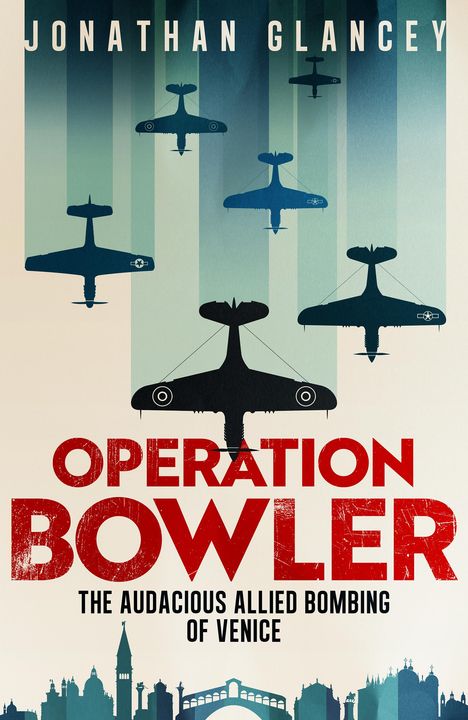 "Operation Bowler" steht in roter Schrift, darüber fliegende Propellerflugzeuge, darunter Silhouetten einer Stadt mit Brücken.