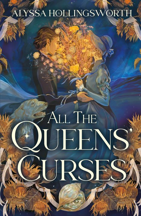 Text: "Alyssa Hollingsworth", "All The Queens' Curses". Illustration: Mann, Frau mit Blumen, Hund, florale Elemente.