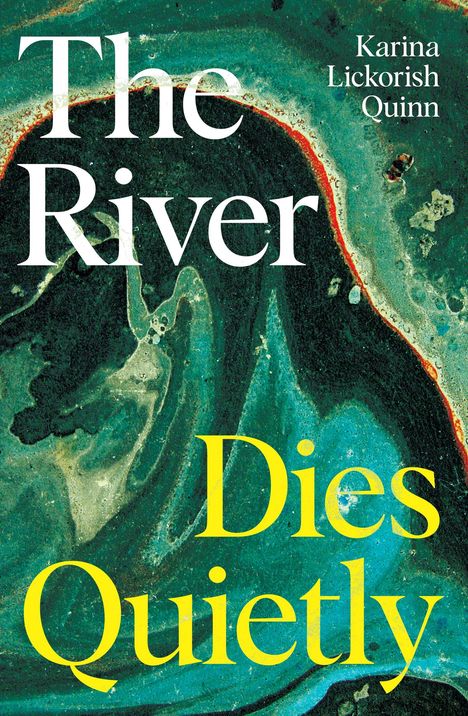 "The River Dies Quietly" in Weiß und Gelb. Abstrakte, fließende Muster in Grüntönen im Hintergrund.