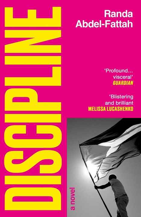 Titel "DISCIPLINE", Autorin Randa Abdel-Fattah. S/W-Foto: Person schwenkt Flagge, Sonnenlicht scheint durch.