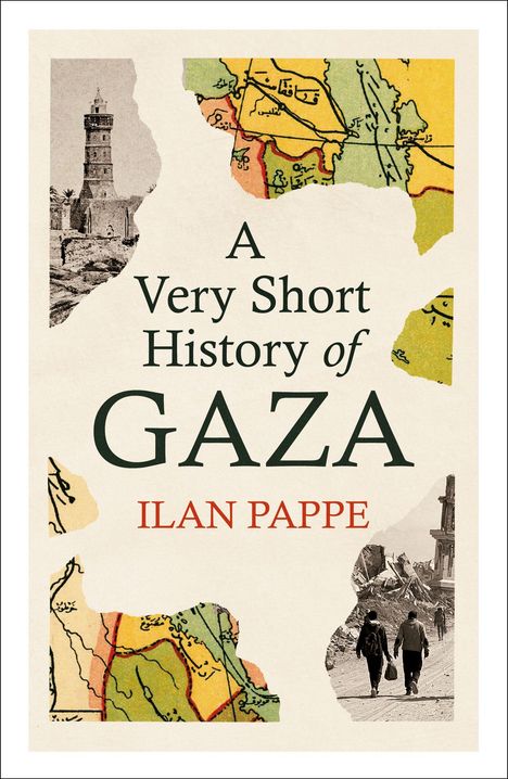 Text: "A Very Short History of Gaza" und "Ilan Pappe". Collage mit Landkartenfragmenten und Schwarzweißfotos, darunter ein Turm und eine Straße mit Menschen.