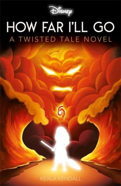 „HOW FAR I'LL GO“, „A TWISTED TALE NOVEL“, „KEALA KENDALL“. Eine Illustration zeigt eine Figur vor einem feurigen Hintergrund.