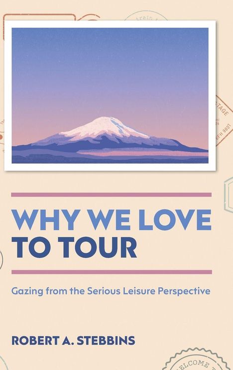 Text: Why We Love to Tour. Gazing from the Serious Leisure Perspective. Robert A. Stebbins. Illustration: Berg unter Abendhimmel.