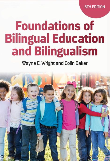 Wayne E. Wright: Foundations of Bilingual Education and Bilingualism, Buch
