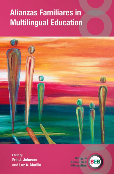 "Alianzas Familiares in Multilingual Education." Herausgeber: Eric J. Johnson, Luz A. Murillo. Illustration: Bunte, abstrakte Figuren.