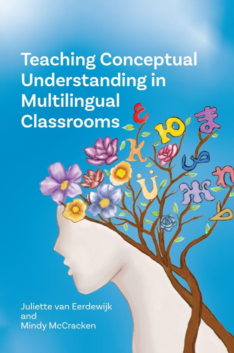 Titel: "Teaching Conceptual Understanding in Multilingual Classrooms". Autoren: Juliette van Eerdewijk, Mindy McCracken. Illustration: Ein Kopf mit Blumen und Buchstaben, die als Zweige herauswachsen, auf blauem Hintergrund.