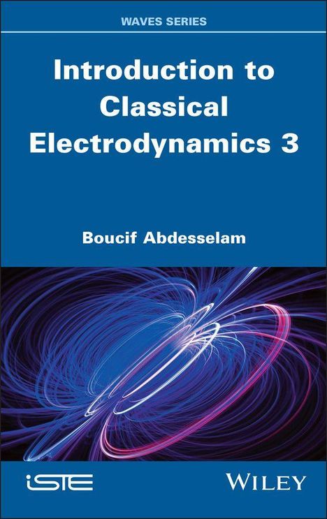 Text: "Introduction to Classical Electrodynamics 3", "Boucef Abdesselam". 
Illustration: Farbige energiereiche Wirbel.