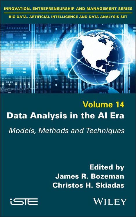 Volume 14: Data Analysis in the AI Era - Models, Methods and Techniques. Herausgeber: James R. Bozeman, Christos H. Skiadas.