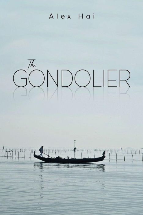 Text: "Alex Hai" und "The Gondolier". Eine Gondel gleitet ruhig über ein weites, ruhiges Gewässer.