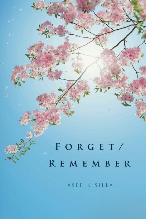 "FORGET / REMEMBER. ASEE N SILLA." Zweige mit rosa Blüten unter blauem Himmel.