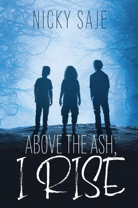 Nicky Saje: Above the Ash, I Rise, Buch