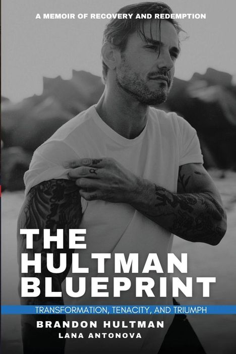 "A Memoir of Recovery and Redemption". Titel: The Hultman Blueprint. Bild: Ein Mann im weißen T-Shirt mit Tattoos.